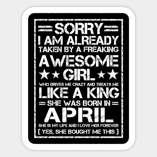 Sorry I Am Already Taken By A Freaking Awesome Girl April Sticker by issambak